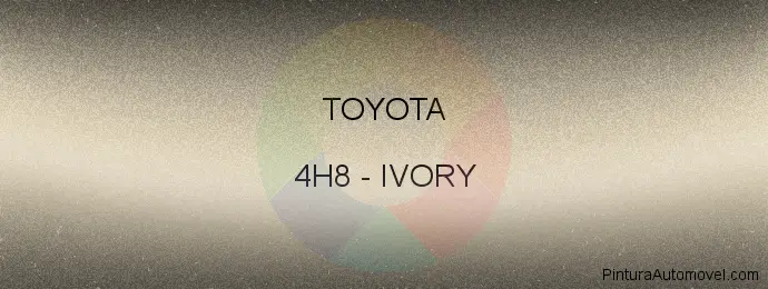 Pintura Toyota 4H8 Ivory