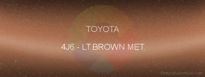 Pintura Toyota 4J6 Lt.brown Met.