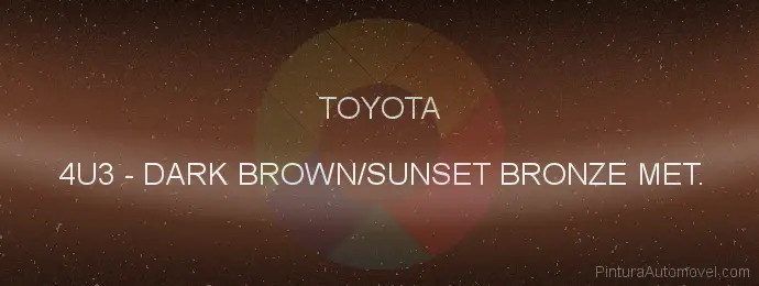 Pintura Toyota 4U3 Dark Brown/sunset Bronze Met.