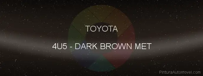 Pintura Toyota 4U5 Dark Brown Met