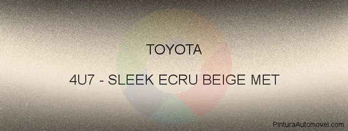 Pintura Toyota 4U7 Sleek Ecru Beige Met