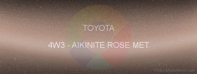 Pintura Toyota 4W3 Aikinite Rose Met.