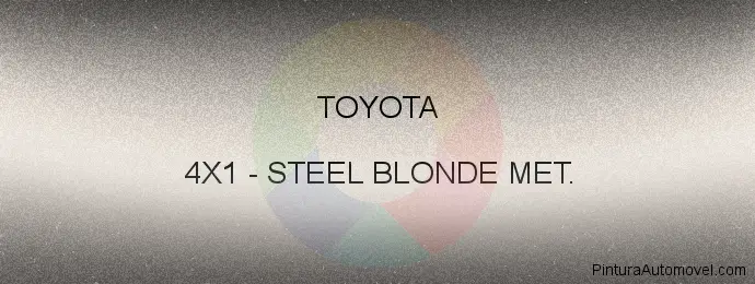 Pintura Toyota 4X1 Steel Blonde Met.