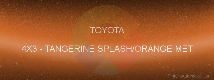 Pintura Toyota 4X3 Tangerine Splash/orange Met.