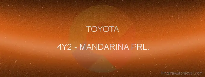 Pintura Toyota 4Y2 Mandarina Prl.