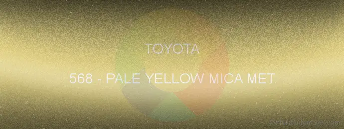 Pintura Toyota 568 Pale Yellow Mica Met.