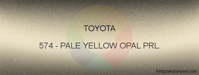 Pintura Toyota 574 Pale Yellow Opal Prl.