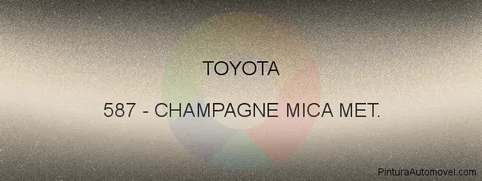 Pintura Toyota 587 Champagne Mica Met.