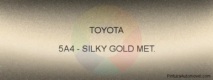 Pintura Toyota 5A4 Silky Gold Met.