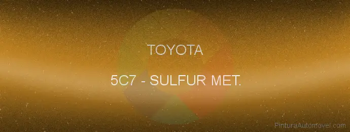 Pintura Toyota 5C7 Sulfur Met.