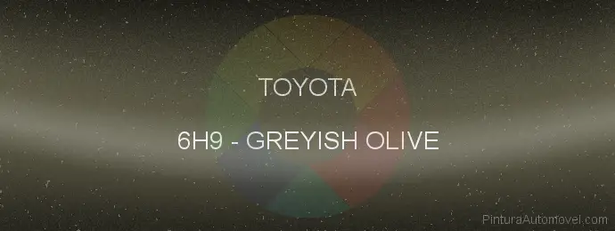 Pintura Toyota 6H9 Greyish Olive