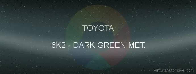 Pintura Toyota 6K2 Dark Green Met.