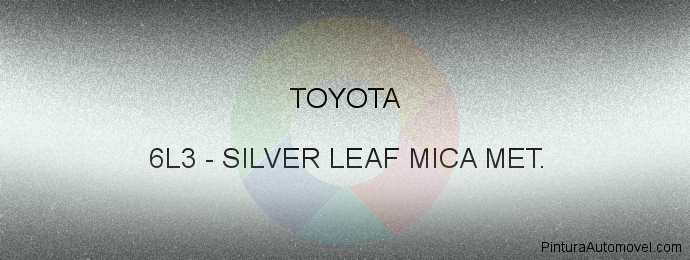 Pintura Toyota 6L3 Silver Leaf Mica Met.