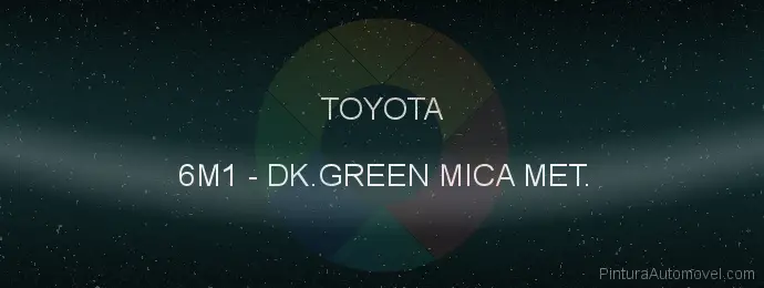 Pintura Toyota 6M1 Dk.green Mica Met.