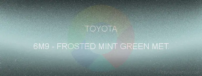 Pintura Toyota 6M9 Frosted Mint Green Met.