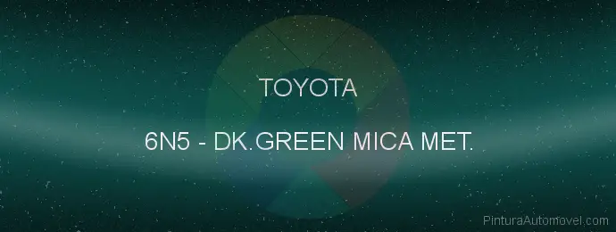 Pintura Toyota 6N5 Dk.green Mica Met.