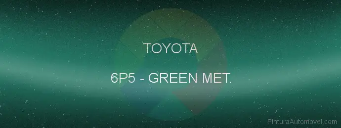 Pintura Toyota 6P5 Green Met.
