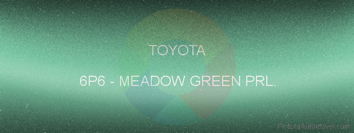 Pintura Toyota 6P6 Meadow Green Prl.