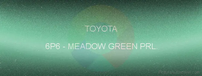 Pintura Toyota 6P6 Meadow Green Prl.