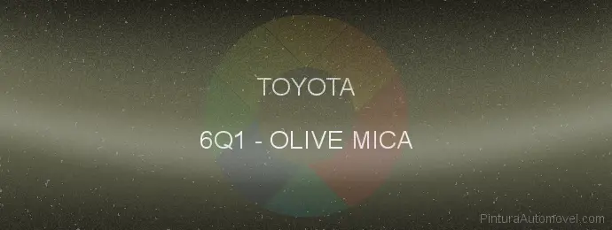 Pintura Toyota 6Q1 Olive Mica