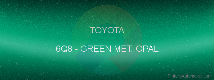 Pintura Toyota 6Q8 Green Met. Opal