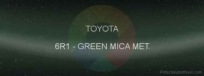 Pintura Toyota 6R1 Green Mica Met.