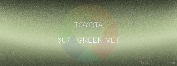 Pintura Toyota 6U7 Green Met.