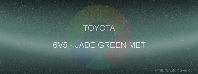 Pintura Toyota 6V5 Jade Green Met