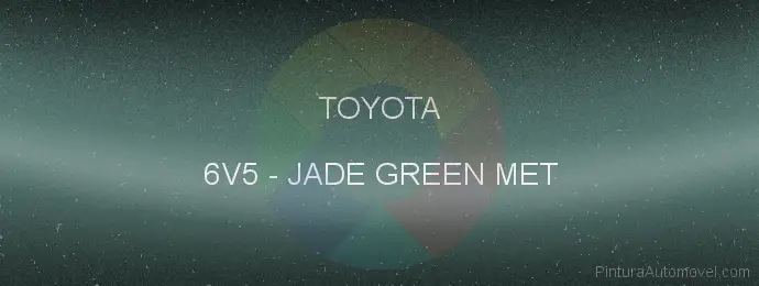 Pintura Toyota 6V5 Jade Green Met