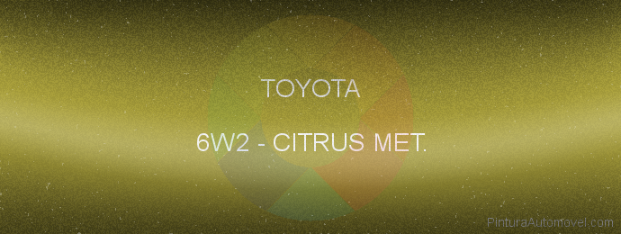 Pintura Toyota 6W2 Citrus Met.