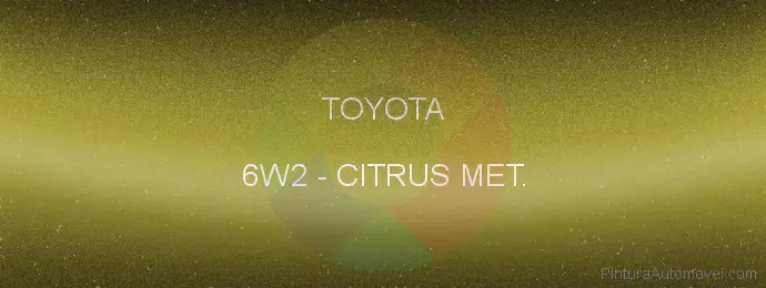 Pintura Toyota 6W2 Citrus Met.