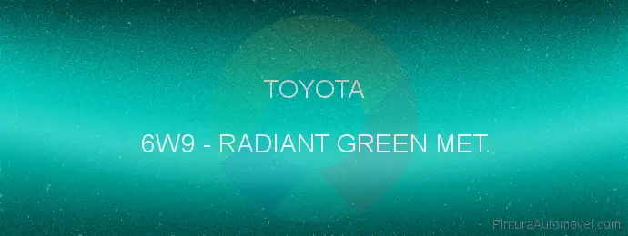 Pintura Toyota 6W9 Radiant Green Met.