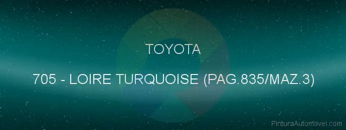 Pintura Toyota 705 Loire Turquoise (pag.835/maz.3)