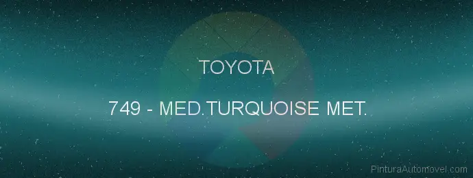 Pintura Toyota 749 Med.turquoise Met.