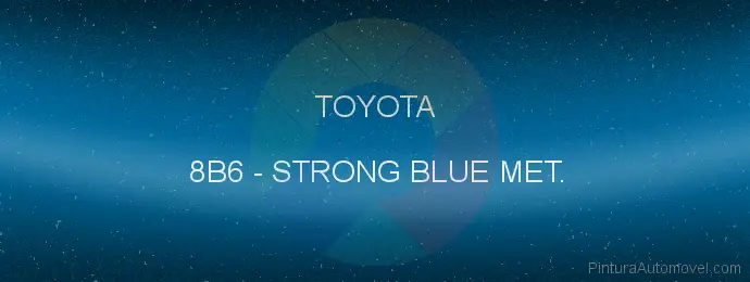 Pintura Toyota 8B6 Strong Blue Met.