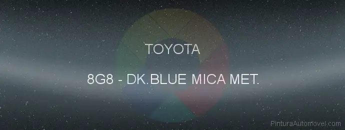 Pintura Toyota 8G8 Dk.blue Mica Met.