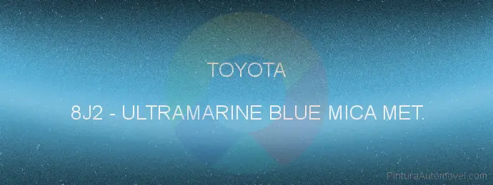 Pintura Toyota 8J2 Ultramarine Blue Mica Met.