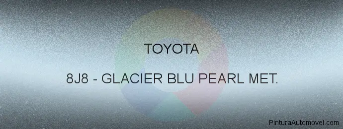 Pintura Toyota 8J8 Glacier Blu Pearl Met.