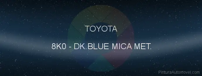 Pintura Toyota 8K0 Dk.blue Mica Met.