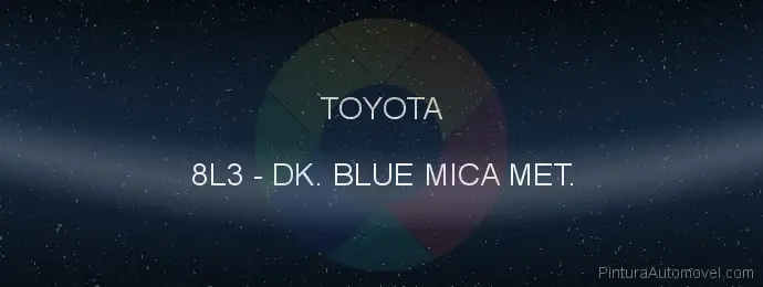 Pintura Toyota 8L3 Dk. Blue Mica Met.