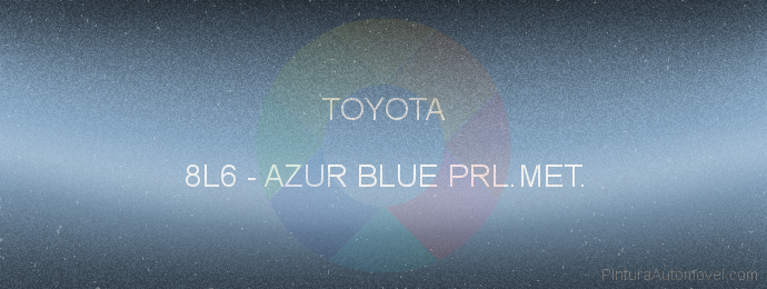 Pintura Toyota 8L6 Azur Blue Prl.met.