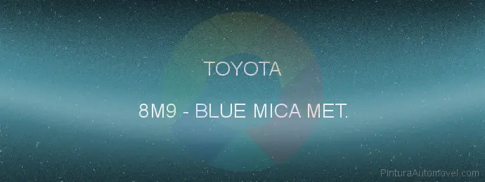 Pintura Toyota 8M9 Blue Mica Met.