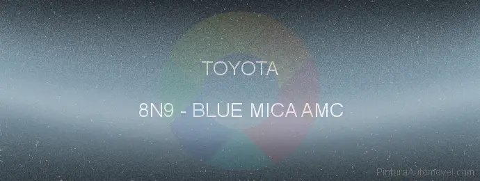 Pintura Toyota 8N9 Blue Mica Amc