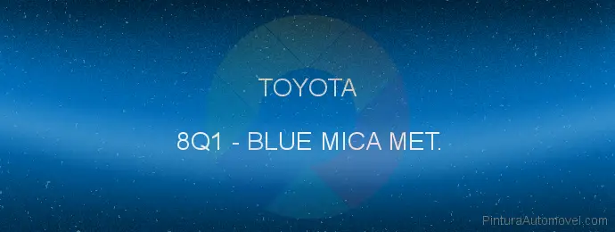 Pintura Toyota 8Q1 Blue Mica Met.