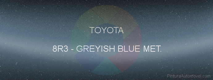 Pintura Toyota 8R3 Greyish Blue Met.