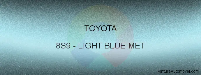 Pintura Toyota 8S9 Light Blue Met.