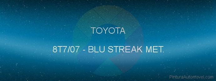 Pintura Toyota 8T7/07 Blu Streak Met.