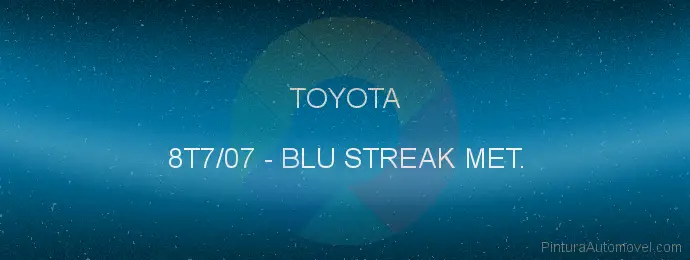 Pintura Toyota 8T7/07 Blu Streak Met.