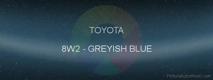 Pintura Toyota 8W2 Greyish Blue