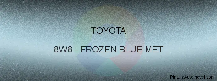 Pintura Toyota 8W8 Frozen Blue Met.